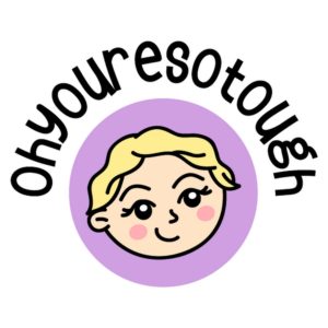 Oh Your So Tough Logo